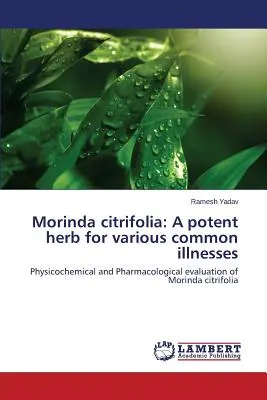Morinda citrifolia : Une plante puissante pour soigner diverses maladies courantes - Morinda citrifolia: A potent herb for various common illnesses