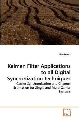 Applications du filtre de Kalman à toutes les techniques de synchronisation numérique - Kalman Filter Applications to all Digital Syncronization Techniques