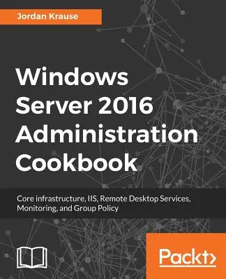 Outils et tâches d'administration de Windows Server 2016 - Windows Server 2016 Administration tools and tasks