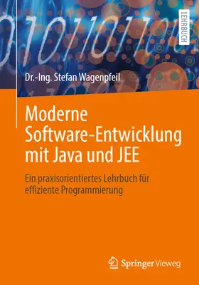 Moderne Software-Entwicklung Mit Java Und Jee : Un manuel pratique pour une programmation efficace - Moderne Software-Entwicklung Mit Java Und Jee: Ein Praxisorientiertes Lehrbuch Fr Effiziente Programmierung