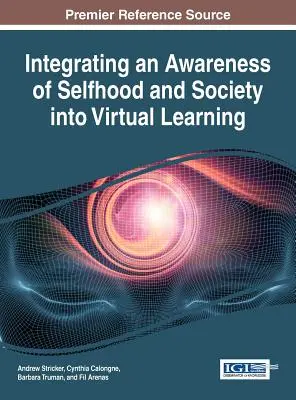 Intégrer la conscience de soi et de la société dans l'apprentissage virtuel - Integrating an Awareness of Selfhood and Society into Virtual Learning