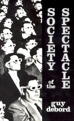 La société du spectacle - Society of the Spectacle