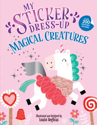 Mon Sticker Dress-Up : Créatures Magiques - My Sticker Dress-Up: Magical Creatures