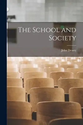 L'école et la société - The School and Society