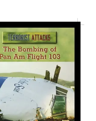L'attentat à la bombe contre le vol 103 de la Pan Am - The Bombing of Pan Am Flight 103