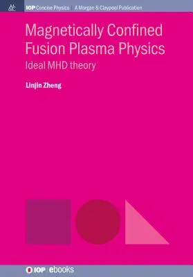 Physique des plasmas de fusion à confinement magnétique : Théorie MHD idéale - Magnetically Confined Fusion Plasma Physics: Ideal MHD Theory