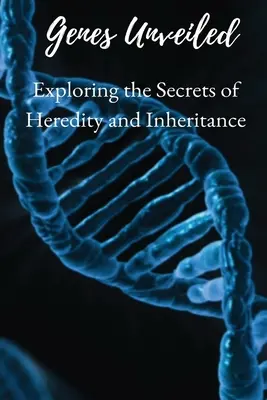 Les gènes dévoilés : Explorer les secrets de l'hérédité et de la succession - Genes Unveiled: Exploring the Secrets of Heredity and Inheritance