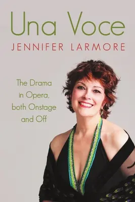 Una Voce : Le drame à l'opéra, sur scène et hors scène - Una Voce: The Drama in Opera, both Onstage and Off