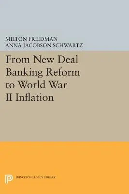 De la réforme bancaire du New Deal à l'inflation de la Seconde Guerre mondiale - From New Deal Banking Reform to World War II Inflation