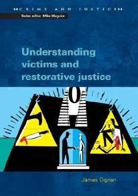 Comprendre les victimes et la justice réparatrice - Understanding Victims and Restorative Justice