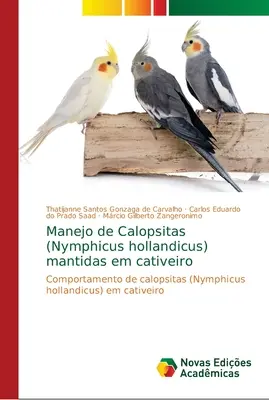 Gestion des Calopsitas (Nymphicus hollandicus) maintenues en catimini - Manejo de Calopsitas (Nymphicus hollandicus) mantidas em cativeiro