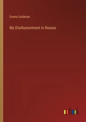 Ma désillusion en Russie - My Disillusionment in Russia