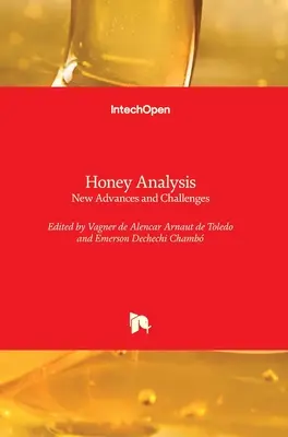 Analyse du miel : Nouvelles avancées et défis - Honey Analysis: New Advances and Challenges