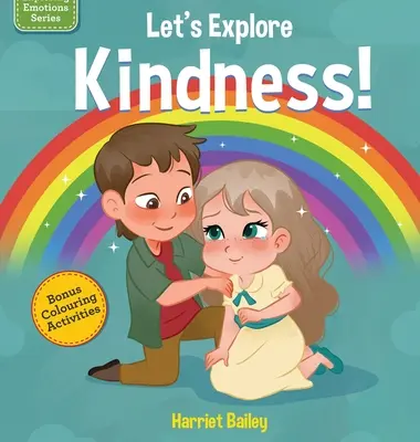 Explorons la gentillesse : Un livre pour enfants qui explore et comprend la gentillesse, la compassion et l'amitié - Lets Explore Kindness: A Children's Book Exploring and Understanding Kindness, Compassion and Friendship