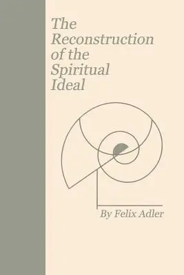 La reconstruction de l'idéal spirituel - The Reconstruction of the Spiritual Ideal