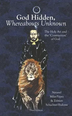 Dieu caché, lieu inconnu : le Saint Ari et la « contraction » de Dieu - God Hidden, Whereabouts Unknown: The Holy Ari and the 'Contraction' of God