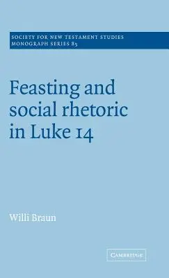 Festin et rhétorique sociale dans Luc 14 - Feasting and Social Rhetoric in Luke 14