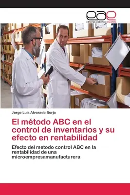 La méthode ABC dans le contrôle des inventaires et son effet sur la rentabilité - El mtodo ABC en el control de inventarios y su efecto en rentabilidad