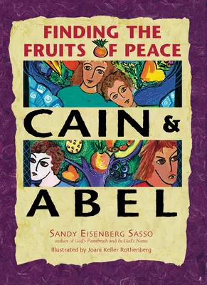 Caïn et Abel : Trouver les fruits de la paix - Cain & Abel: Finding the Fruits of Peace