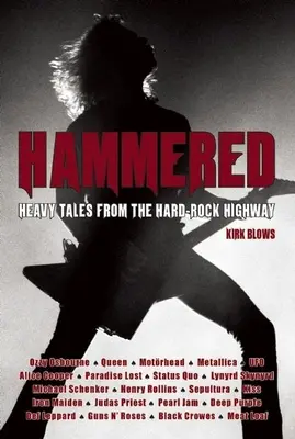 Hammered : Histoires lourdes de l'autoroute du hard-rock - Hammered: Heavy Tales from the Hard-Rock Highway