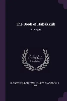 Le Livre d'Habacuc : V.14 no.9 - The Book of Habakkuk: V.14 no.9