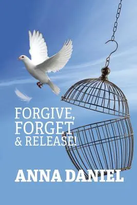 Pardonnez, oubliez et libérez ! - Forgive, Forget, and Release!