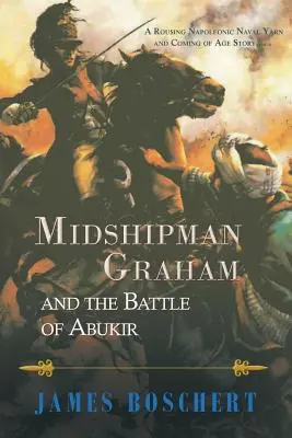 L'aspirant Graham et la bataille d'Aboukir - Midshipman Graham and the Battle of Abukir