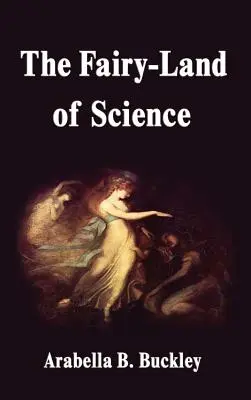 Le pays des fées de la science - The Fairy-Land of Science