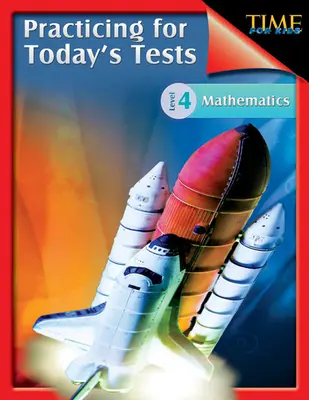 TIME For Kids : S'entraîner pour les tests d'aujourd'hui Mathématiques Niveau 4 : TIME For Kids - TIME For Kids: Practicing for Today's Tests Mathematics Level 4: TIME For Kids