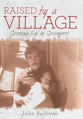 Élevé par un village : Grandir à Greenport - Raised by a Village: Growing Up in Greenport