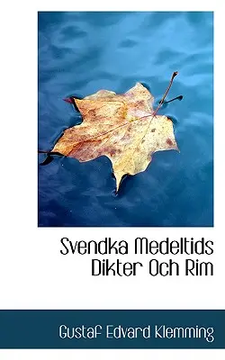 Svendka Medeltids Dikter Och Rim (en anglais) - Svendka Medeltids Dikter Och Rim