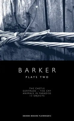Barker : Deux pièces - Barker: Plays Two