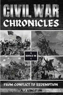 Chroniques de la guerre civile : Du conflit à la rédemption - Civil War Chronicles: From Conflict To Redemption