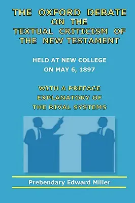 Le débat d'Oxford sur la critique textuelle du Nouveau Testament - The Oxford Debate On The Textual Criticism Of The New Testament