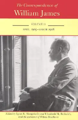 La correspondance de William James : avril 1905-mars 1908 - The Correspondence of William James: April 1905-March 1908