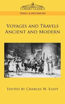 Voyages et déplacements anciens et modernes - Voyages and Travels Ancient and Modern