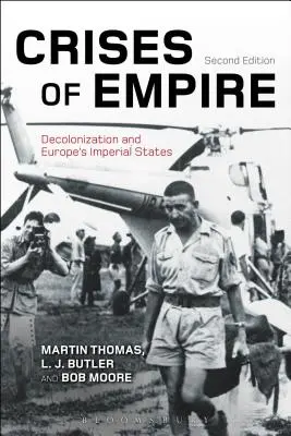 Crises d'Empire : La décolonisation et les États impériaux d'Europe - Crises of Empire: Decolonization and Europe's Imperial States