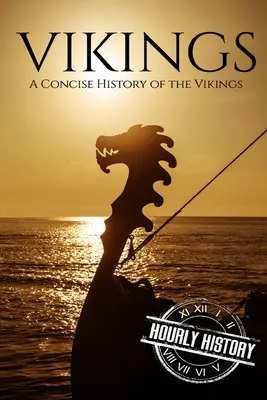 Vikings : Une histoire concise des Vikings - Vikings: A Concise History of the Vikings