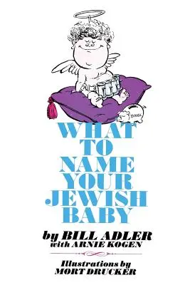 Quel nom donner à votre bébé juif ? - What to Name Your Jewish Baby