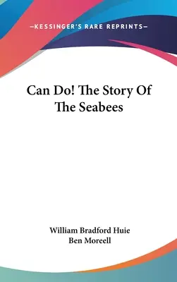 La vie est belle ! L'histoire des Seabees - Can Do! The Story Of The Seabees
