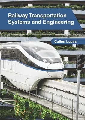 Systèmes de transport ferroviaire et ingénierie - Railway Transportation Systems and Engineering