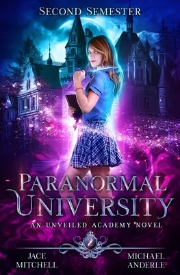 Université du Paranormal : Second Semestre : Un roman de l'Académie dévoilée - Paranormal University: Second Semester: An Unveiled Academy Novel