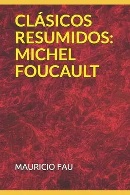 Classiques résumés : Michel Foucault - Clsicos Resumidos: Michel Foucault