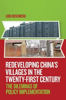 Le redéveloppement des villages chinois au XXIe siècle : Les dilemmes de la mise en œuvre des politiques - Redeveloping China's Villages in the Twenty-First Century: The Dilemmas of Policy Implementation