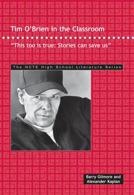 Tim O'Brien en classe : Ceci aussi est vrai : les histoires peuvent nous sauver. - Tim O'Brien in the Classroom: This Too Is True: Stories Can Save Us.