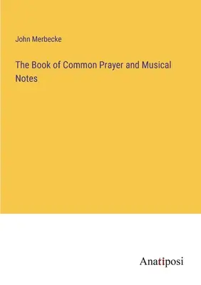 Le livre de la prière commune et les notes musicales - The Book of Common Prayer and Musical Notes