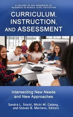 Programme d'études, enseignement et évaluation : L'intersection de nouveaux besoins et de nouvelles approches - Curriculum, Instruction, and Assessment: Intersecting New Needs and New Approaches