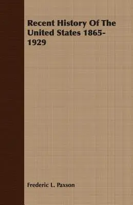 Histoire récente des États-Unis 1865-1929 - Recent History Of The United States 1865-1929