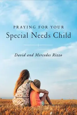 Prier pour son enfant à besoins spécifiques - Praying for Your Special Needs Child