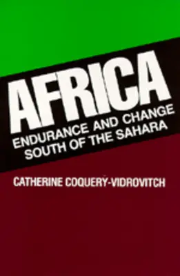 L'Afrique : Endurance et changement au sud du Sahara - Africa: Endurance and Change South of the Sahara